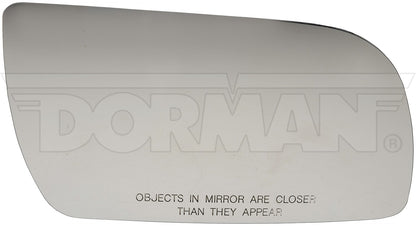 Dorman - HELP Door Mirror Glass Without Backing Plate for 2000-1999 Cadillac, 2005-1988 Chevrolet, 2005-1988 GMC, 1989-1988 Pontiac 57056