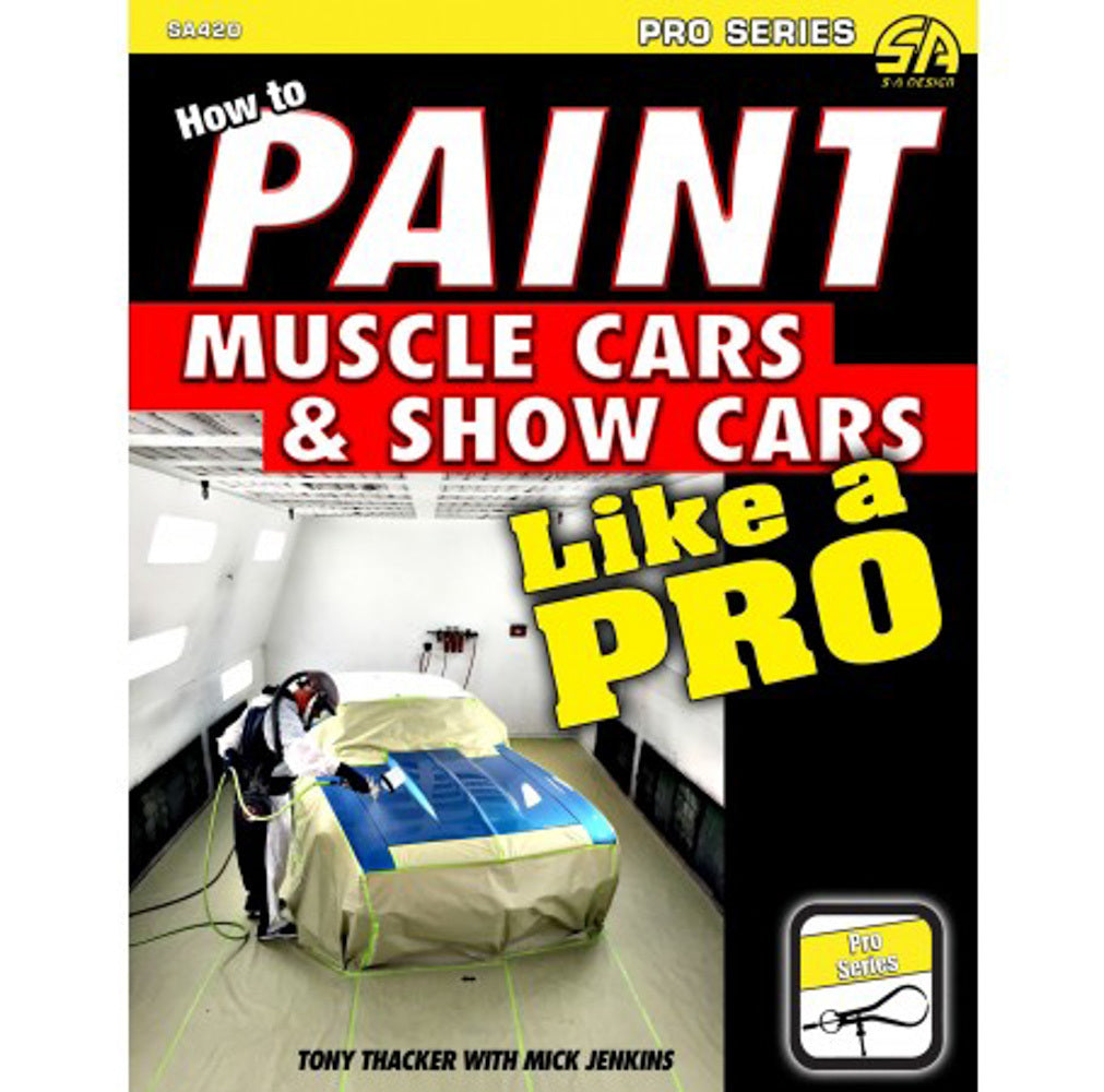 S-A Books How to Paint Muscle Cars & Show Cars Like a Pro SABSA420