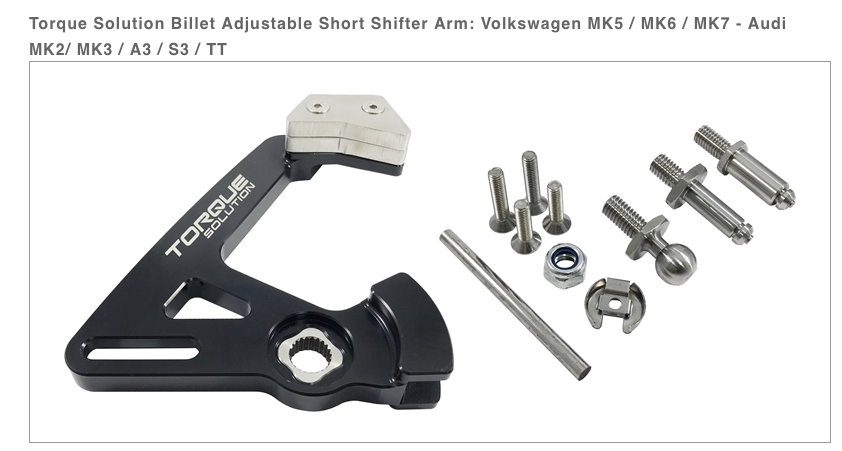 Torque Solution Adjustable Short Shifter: Volkswagen MK5 / MK6 / MK7 - Audi MK2/ MK3 / A3 / S3 / TT